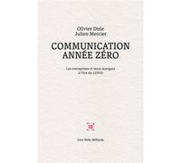 Communication année zéro Les entreprises et leurs marques à l'ère du COVID - Julien Mercier - Cent Mille Milliards - broché - Essai