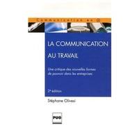 Communication au travail - edition revue et augmentee Stéphane Olivesi (Auteur)