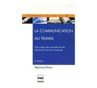 Communication au travail - edition revue et augmentee Une critique des nouvelles formes de pouvoir dans les entreprises - Stéphane Olivesi - Presses Universitaires Grenoble - broché - Etude