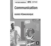 COMMUNICATION - BTS 1&2 GPME - Éd. 2018 - Guide pédagogique