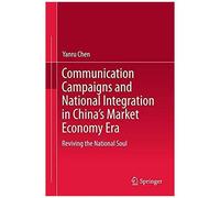 Communication Campaigns And National Integration In China's Market Economy Era