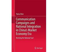 Communication Campaigns And National Integration In China's Market Economy Era