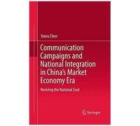 Communication Campaigns And National Integration In China's Market Economy Era