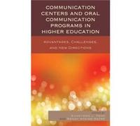 Communication Centers and Oral Communication Programs in Higher Education by Wendy AtkinsSayre Eunkyong Lee Yook, Wendy Atkins - Sayre (Auteur)
