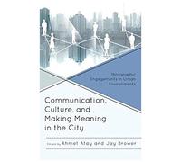 Communication, Culture, And Making Meaning In The City