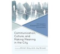 Communication Culture Making Meaning In Ahmet Atay, Jay Brower (Auteur)