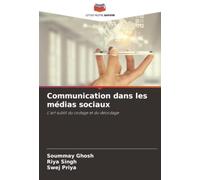 Communication dans les médias sociaux: L'art subtil du codage et du décodage