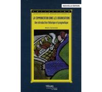 Communication dans les organisations 2e edition - Alain Laramée - Presses Universite Du Quebec - broché - Livre