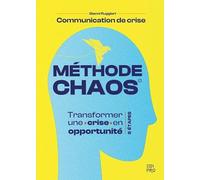 Communication de crise - Méthode CHAOS: Transformer une crise en opportunité