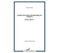 Communication d'entreprise en Afrique Quels enjeux ? - Vincent Traoré - L'harmattan - broché - Etude