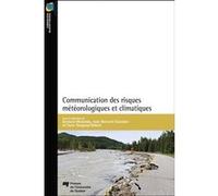 Communication des risques météorologiques et climatiques Jean Bernard Guindon (Auteur)