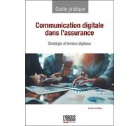Communication Digitale Dans L'assurance - Stratégie Et Leviers Digitaux