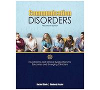 Communication Disorders: Foundations And Clinical Applications For Educators And Emerging Clinicians: Preliminary Edition