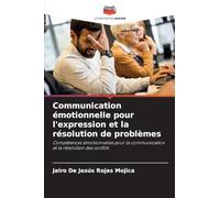 Communication émotionnelle pour l'expression et la résolution de problèmes