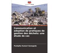 Communication et adoption de pratiques de gestion des déchets: une étude de cas