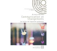 Communication et Changements: Les leviers de l'approche systémique