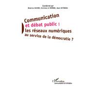 Communication et débat public : Les réseaux numériques au service de la démocratie ? - Alain Kiyindou - L'harmattan - broché - Essai