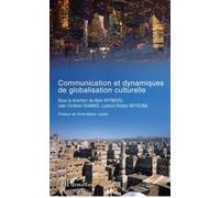 Alain Kiyindou – Communication et dynamiques de globalisation culturelle – Essai – Broché