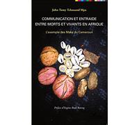 Communication et entraide entre morts et vivants en Afrique: L'exemple des Maka du Cameroun