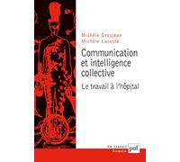 Communication Et Intelligence Collective - Le Travail À L'hôpital