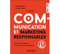 Communication et marketing responsables Enjeux et pratiques d'un secteur en révolution - 2nde édition - Assaël Adary - Dunod - broché - Etude