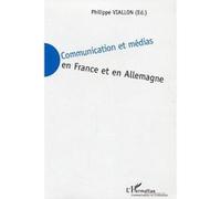Communication et médias en France et en Allemagne Philippe Viallon (Auteur)