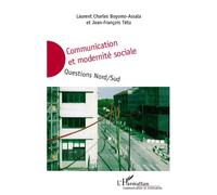 Communication et modernité sociale Questions Nord/Sud - Laurent-Charles Boyomo Assala - L'harmattan - broché - Livre