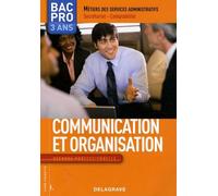 Communication Et Organisation 2nde Professionnelle Bac Pro 3 Ans - Métiers Des Services Administratifs