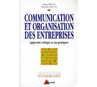 Communication et organisation des entreprises. Approche critique et cas pratiques