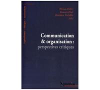 Communication Et Organisation : Perspectives Critiques