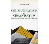 Communication et organisation: Pour une politique générale cohérente