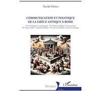 Communication et politique de la Grèce antique à Rome