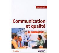 Communication et qualité Le maillon fort ! - Alain Labruffe - Afnor - broché - Etude