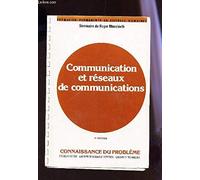 Communication et réseaux de communications: Connaissance du problème, applications pratiques