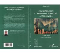 Communication et résistance populaire au Nicaragua La ligne de feu - Lionel Bar - L'harmattan - broché - Essai
