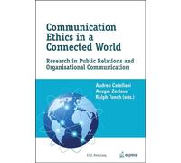 Communication Ethics in a Connected World Research in Public Relations and Organisational Communication - Andrea Catellani - Peter Lang - broché - Essai