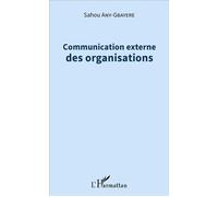 Communication externe des organisations - Sahou Any-Gbayere - L'harmattan - broché - Essai
