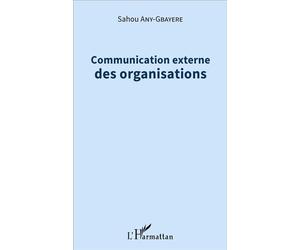 Communication externe des organisations - Sahou Any-Gbayere - L'harmattan - broché - Essai