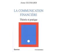 Communication financiere (la) - Anne Guimard - Economica - Poche - Scolaire / Universitaire