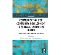 Communication for Community Development in Africa’s Extractive Sector: Engagement, Participation, and Impact