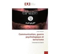 Communication, guerre psychologique et terrorisme L'exemple de Daech - Joseph Hokayem - Universitaires Europeennes - broché - Etude
