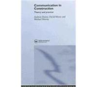 Communication in Construction: Theory and Practice Dainty, Andrew, Moore, David, Murray, Mike (Auteur)