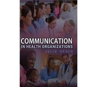 Communication in Health Organizations by Julie Western Michigan University Apker Julie Western Michigan University Apker (Auteur)