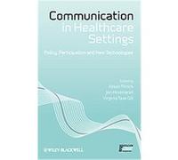 Communication in Healthcare Settings, Sociology of Health and Illness Monographs