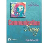 Communication in Nursing Julia W. Balzer-Riley (Auteur)