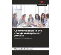 Communication in the change management process: Evaluation of a change project