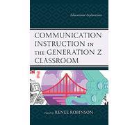 Communication Instruction In The Generation Z Classroom