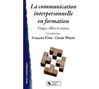 Communication interpersonnelle en formation (la) ET MEYER CROS (Auteur)