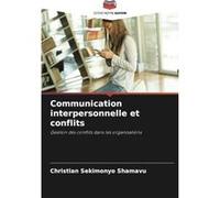 Communication interpersonnelle et conflits - Christian SEKIMONYO SHAMAVU - KS OmniScriptum Publishing - Livre en Anglais Christian SEKIMONYO SHAMAVUChristian SEKIMONYO SHAMAVU (Auteur)