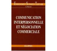Communication interpersonnelle et négociation commerciale - Serge Fréchet - Ellipses - Livre